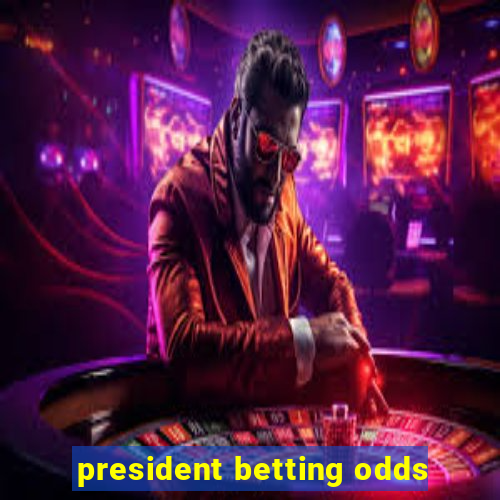 president betting odds