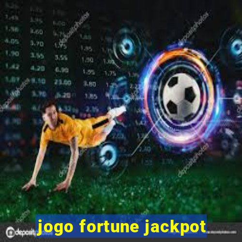 jogo fortune jackpot