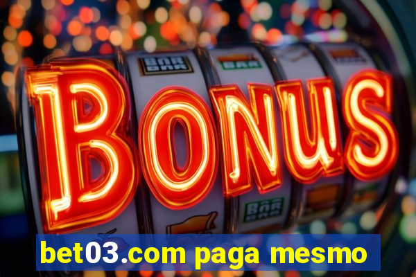 bet03.com paga mesmo