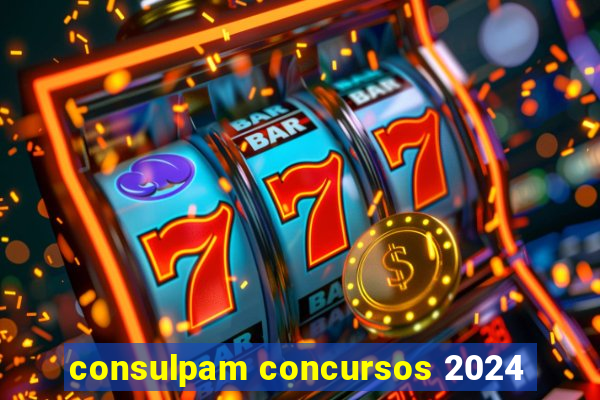 consulpam concursos 2024