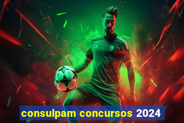 consulpam concursos 2024