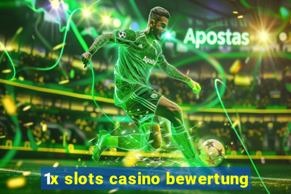 1x slots casino bewertung