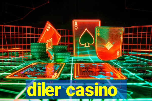 diler casino