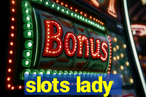 slots lady