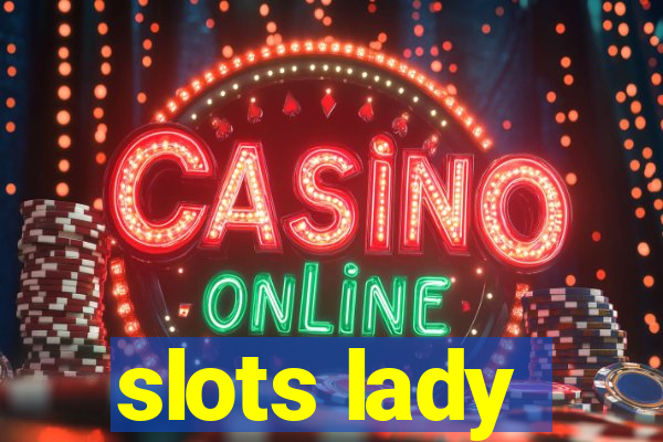 slots lady