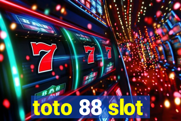 toto 88 slot