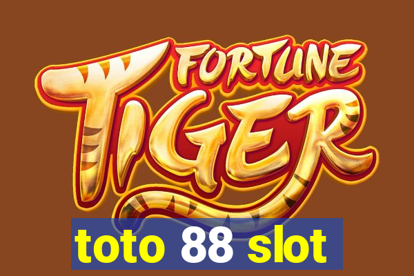 toto 88 slot