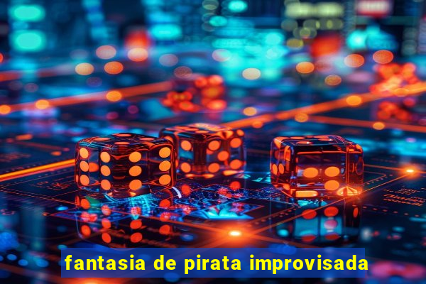 fantasia de pirata improvisada