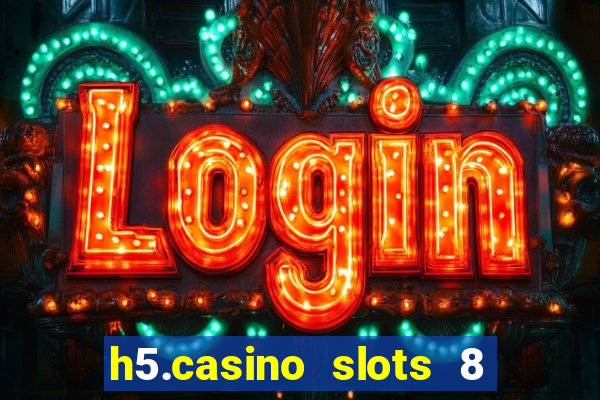 h5.casino slots 8 paga mesmo