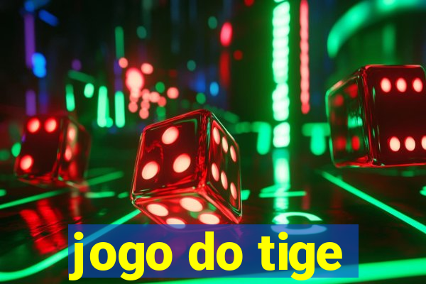 jogo do tige