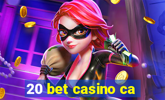 20 bet casino ca