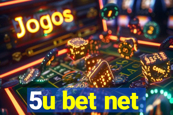 5u bet net