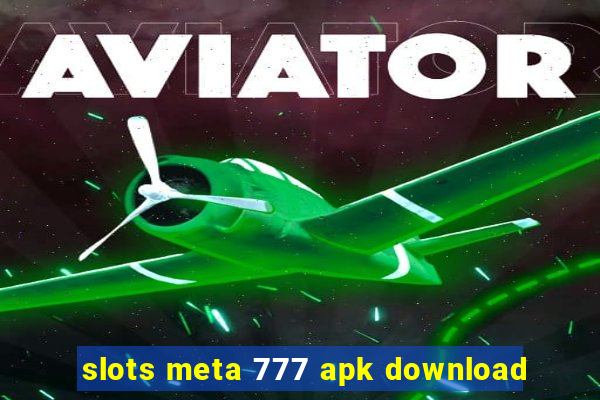 slots meta 777 apk download