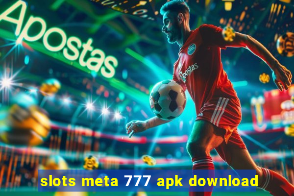 slots meta 777 apk download