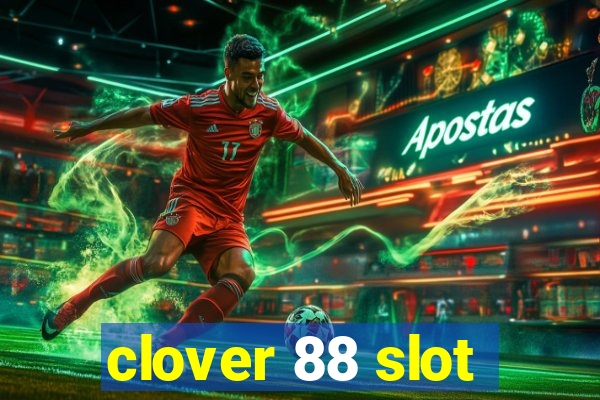 clover 88 slot