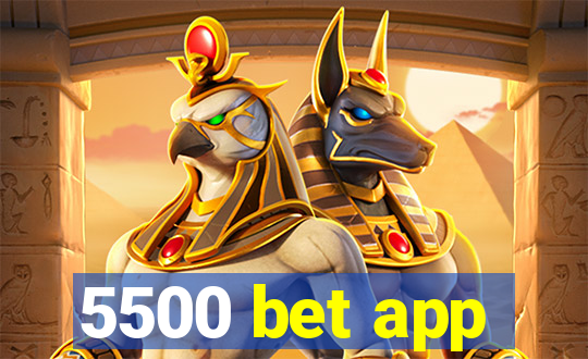 5500 bet app