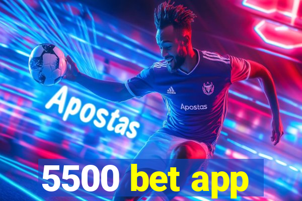 5500 bet app