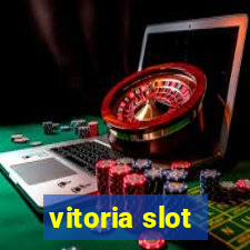 vitoria slot