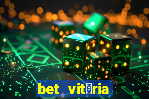 bet vit贸ria apostas online