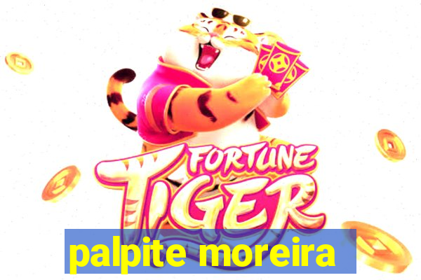 palpite moreira