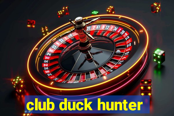 club duck hunter