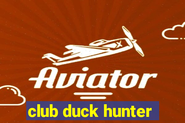 club duck hunter