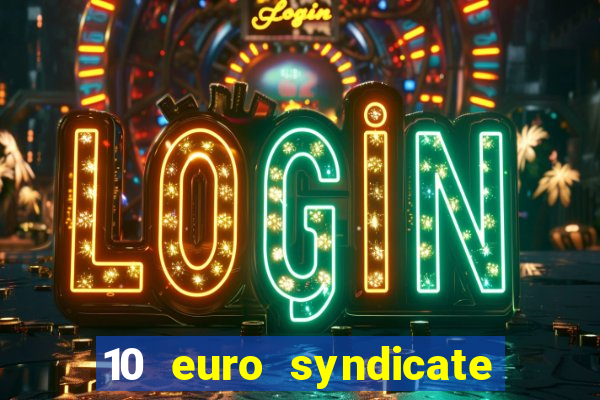 10 euro syndicate casino bonus