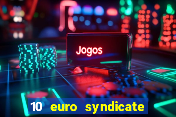 10 euro syndicate casino bonus