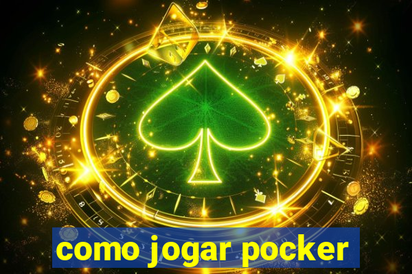 como jogar pocker