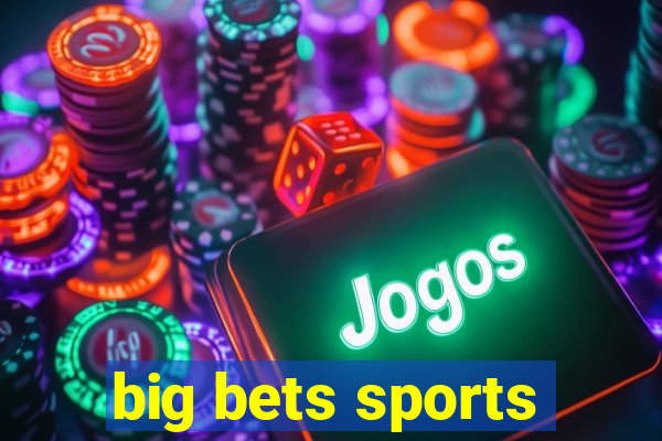 big bets sports