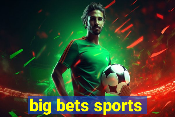 big bets sports