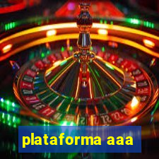 plataforma aaa