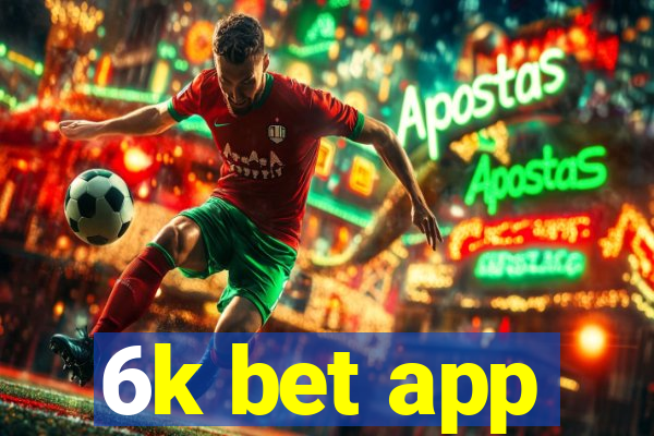 6k bet app