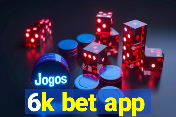 6k bet app