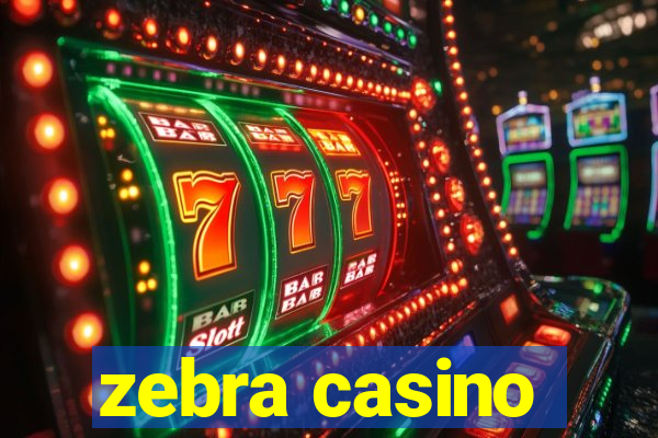 zebra casino