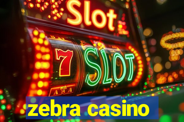 zebra casino