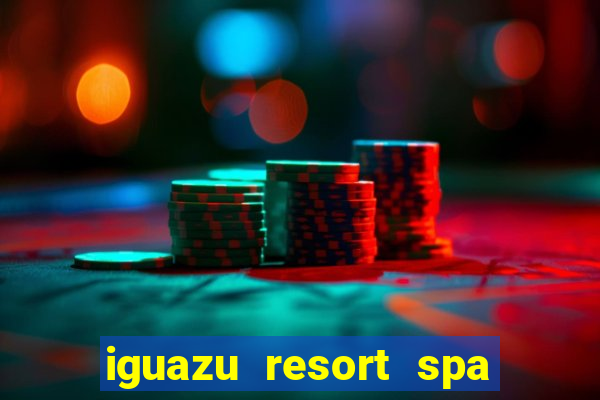 iguazu resort spa & casino