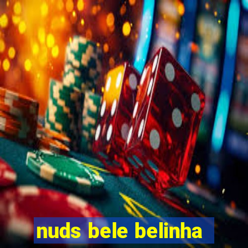 nuds bele belinha