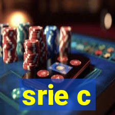 srie c