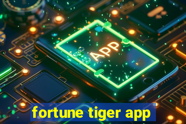 fortune tiger app