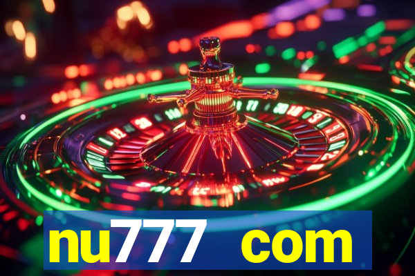 nu777 com plataforma de jogos