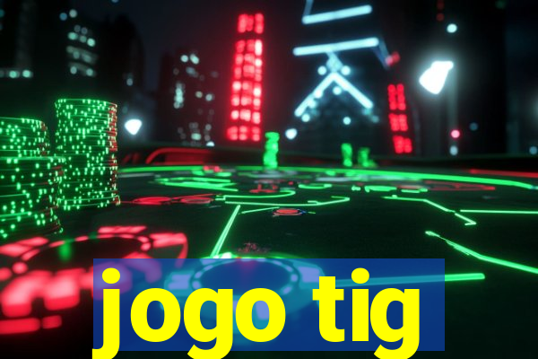 jogo tig