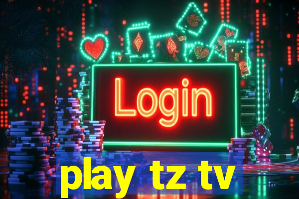 play tz tv