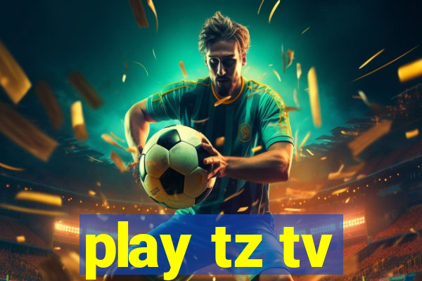 play tz tv