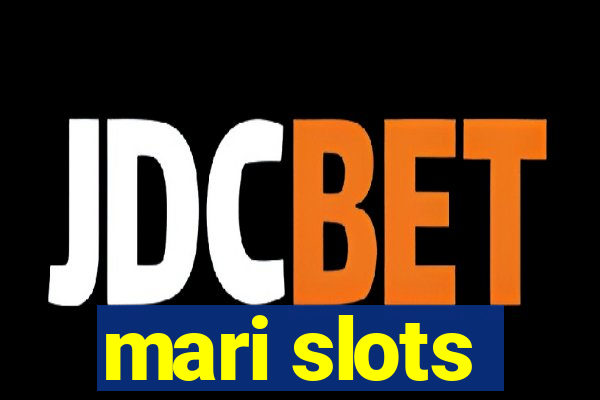 mari slots