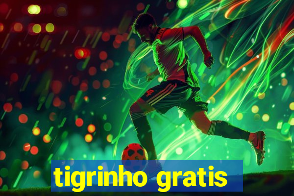 tigrinho gratis