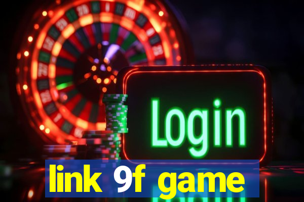 link 9f game