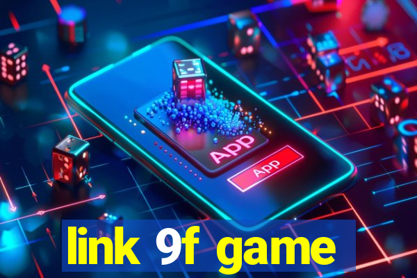 link 9f game