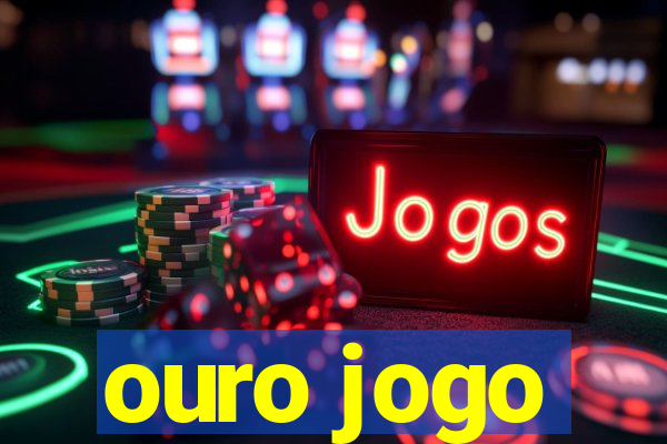 ouro jogo