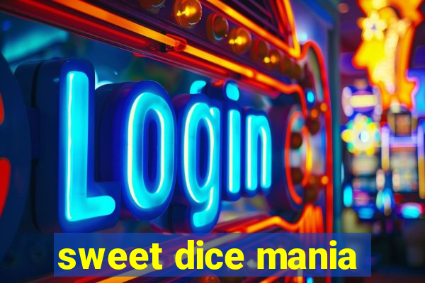 sweet dice mania